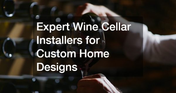 Expert Wine Cellar Installers for Custom Home Designs