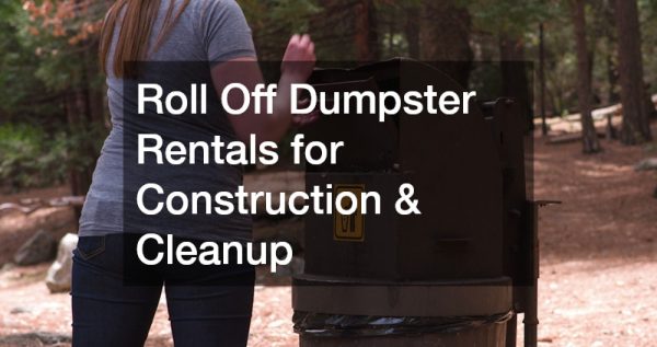 Roll Off Dumpster Rentals for Construction and Cleanup
