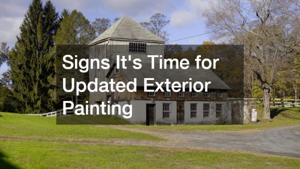 Signs Its Time for Updated Exterior Painting